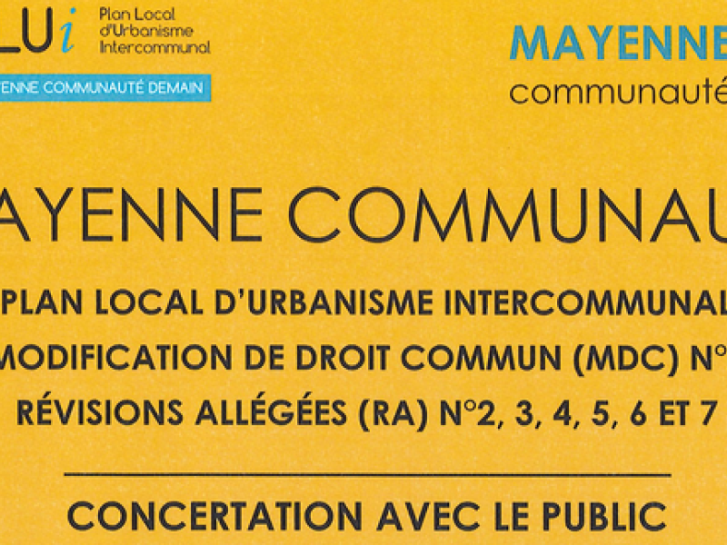 PLUi Modification de Droit Commun n°2 et Révisions Allégées n°2-3-4-5-6 et 7 Concertation avec le Public